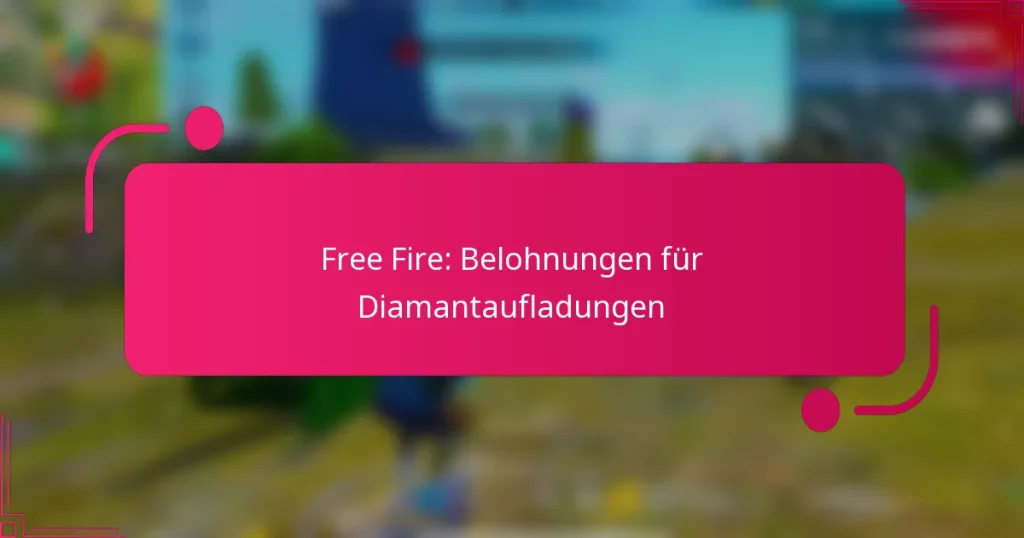 Free Fire: Belohnungen für Diamantaufladungen