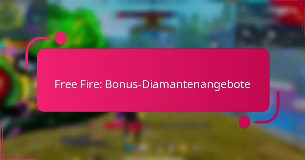 Free Fire: Bonus-Diamantenangebote