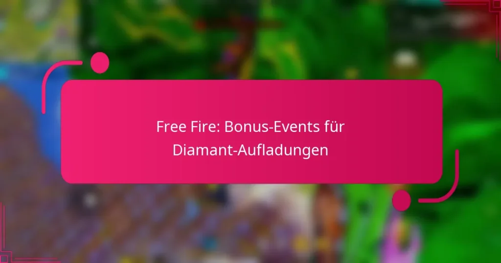 Free Fire: Bonus-Events für Diamant-Aufladungen