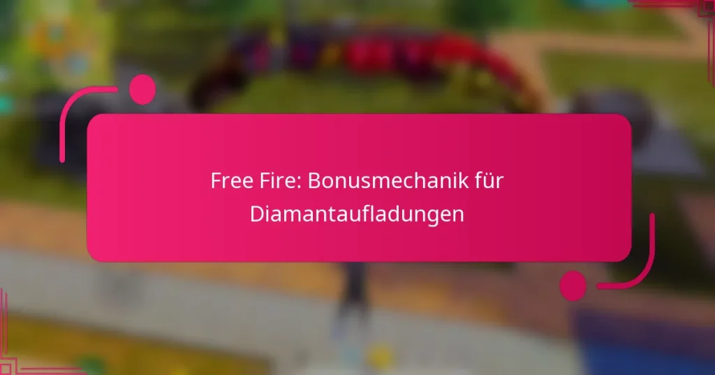 Free Fire: Bonusmechanik für Diamantaufladungen