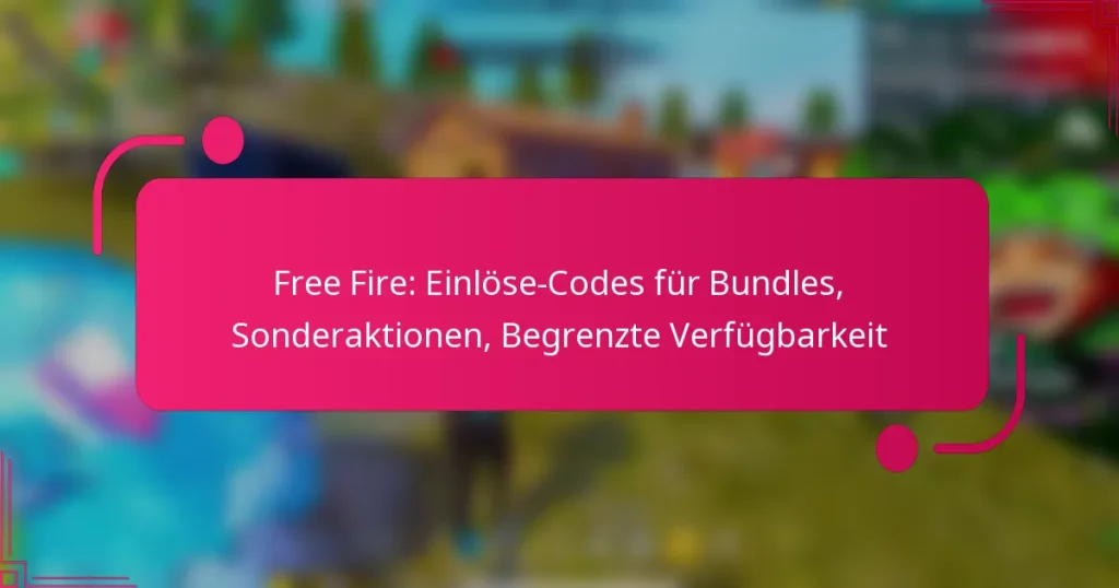 Free Fire: Einlöse-Codes für Bundles, Sonderaktionen, Begrenzte Verfügbarkeit