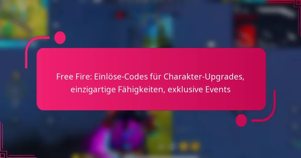 Free Fire: Einlöse-Codes für Charakter-Upgrades, einzigartige Fähigkeiten, exklusive Events