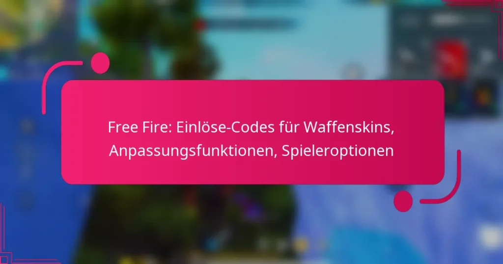 Free Fire: Einlöse-Codes für Waffenskins, Anpassungsfunktionen, Spieleroptionen