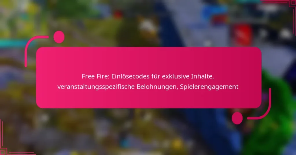Free Fire: Einlösecodes für exklusive Inhalte, veranstaltungsspezifische Belohnungen, Spielerengagement