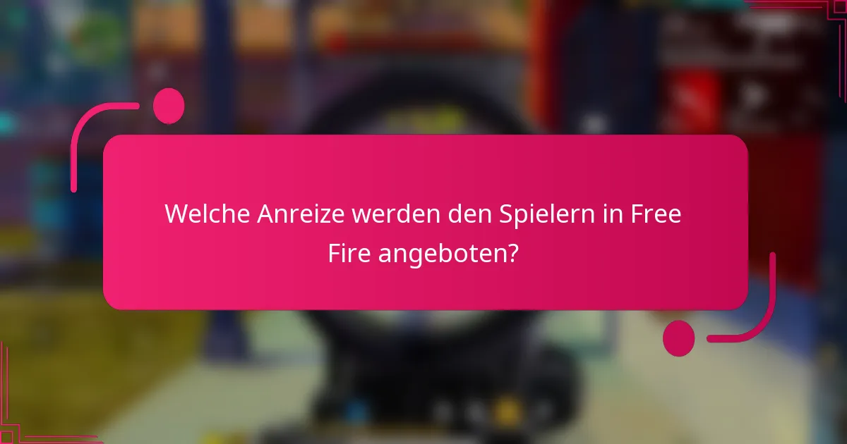 Welche Anreize werden den Spielern in Free Fire angeboten?