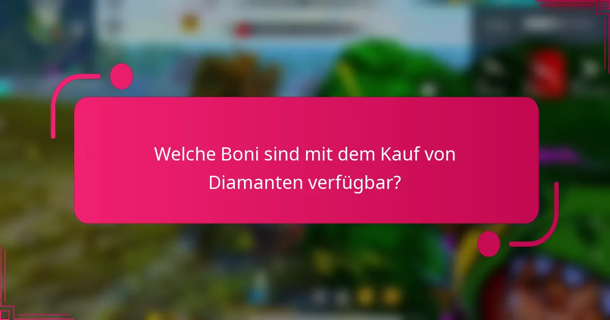 Welche Boni sind mit dem Kauf von Diamanten verfügbar?