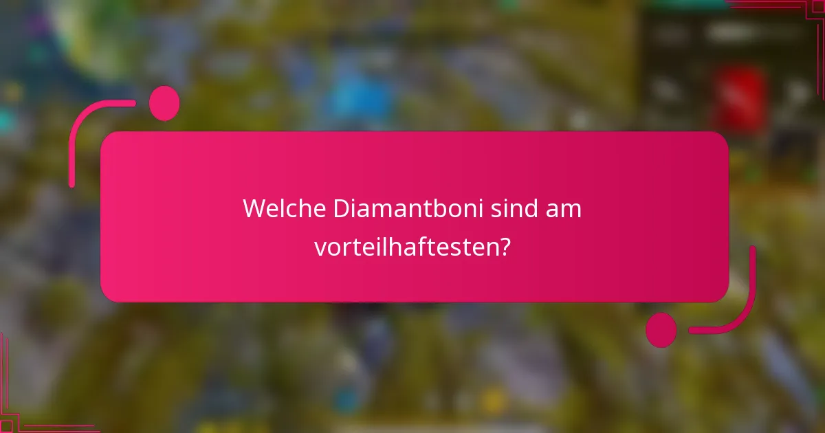 Welche Diamantboni sind am vorteilhaftesten?