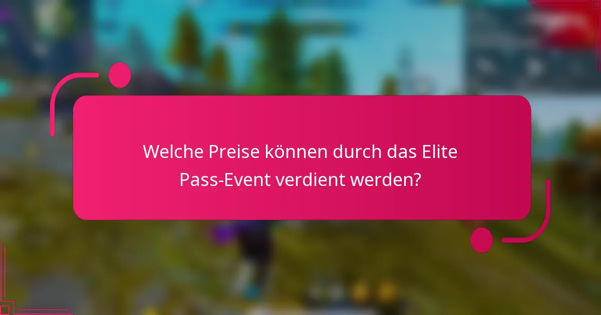 Welche Preise können durch das Elite Pass-Event verdient werden?