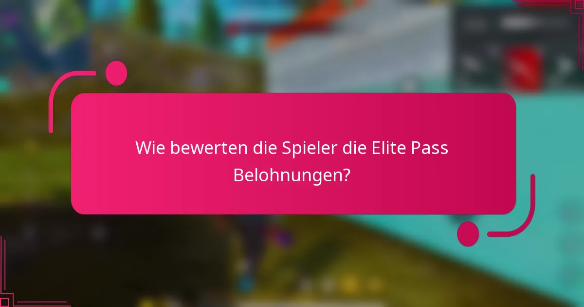Wie bewerten die Spieler die Elite Pass Belohnungen?