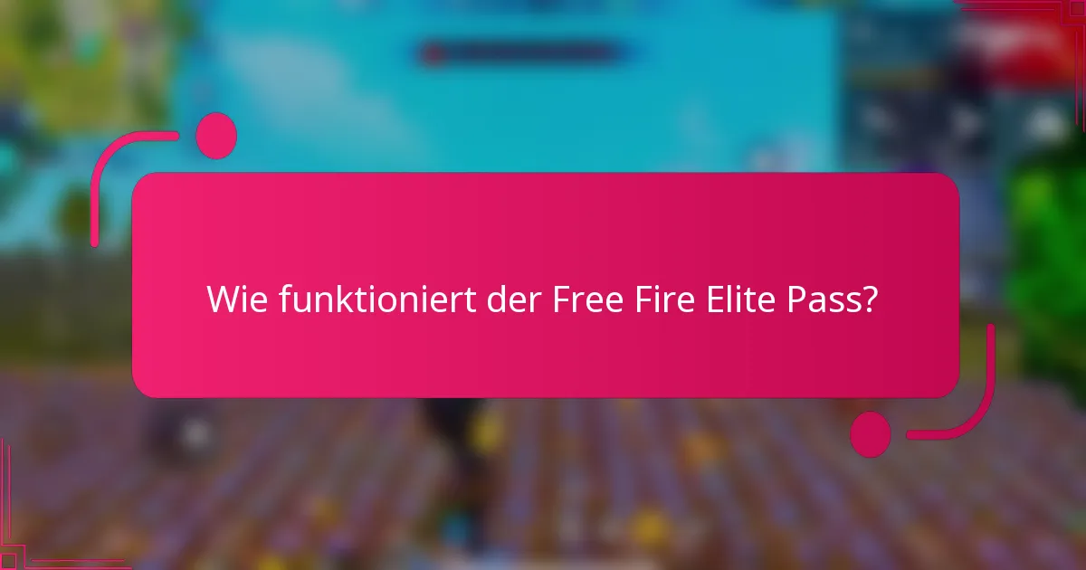 Wie funktioniert der Free Fire Elite Pass?