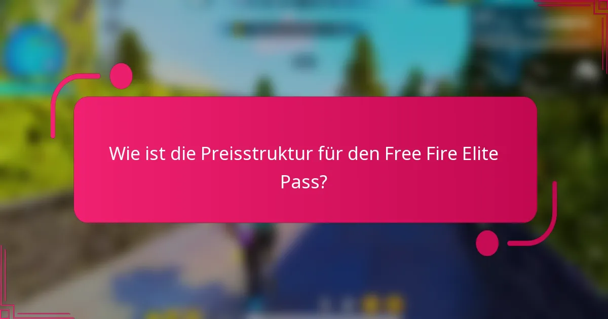 Wie ist die Preisstruktur für den Free Fire Elite Pass?