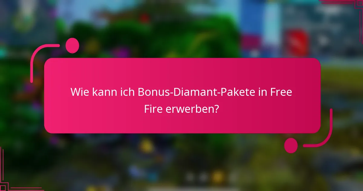 Wie kann ich Bonus-Diamant-Pakete in Free Fire erwerben?