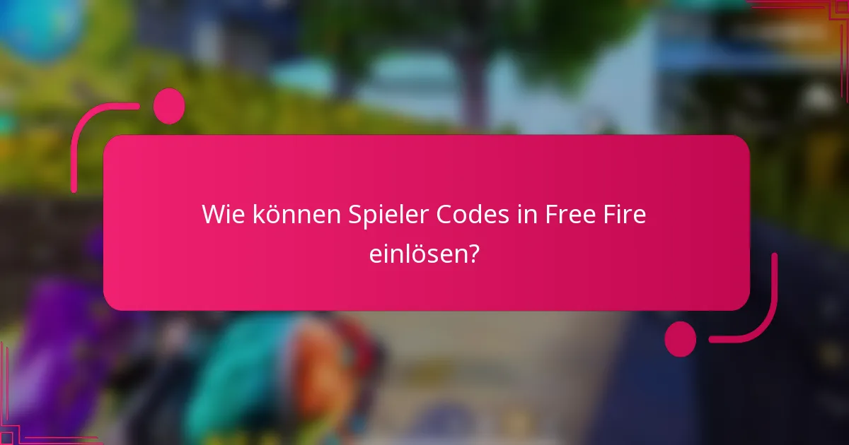 Wie können Spieler Codes in Free Fire einlösen?