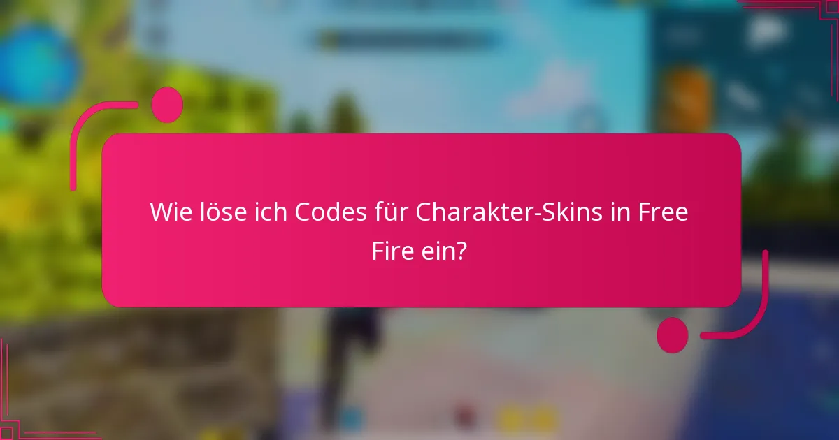 Wie löse ich Codes für Charakter-Skins in Free Fire ein?