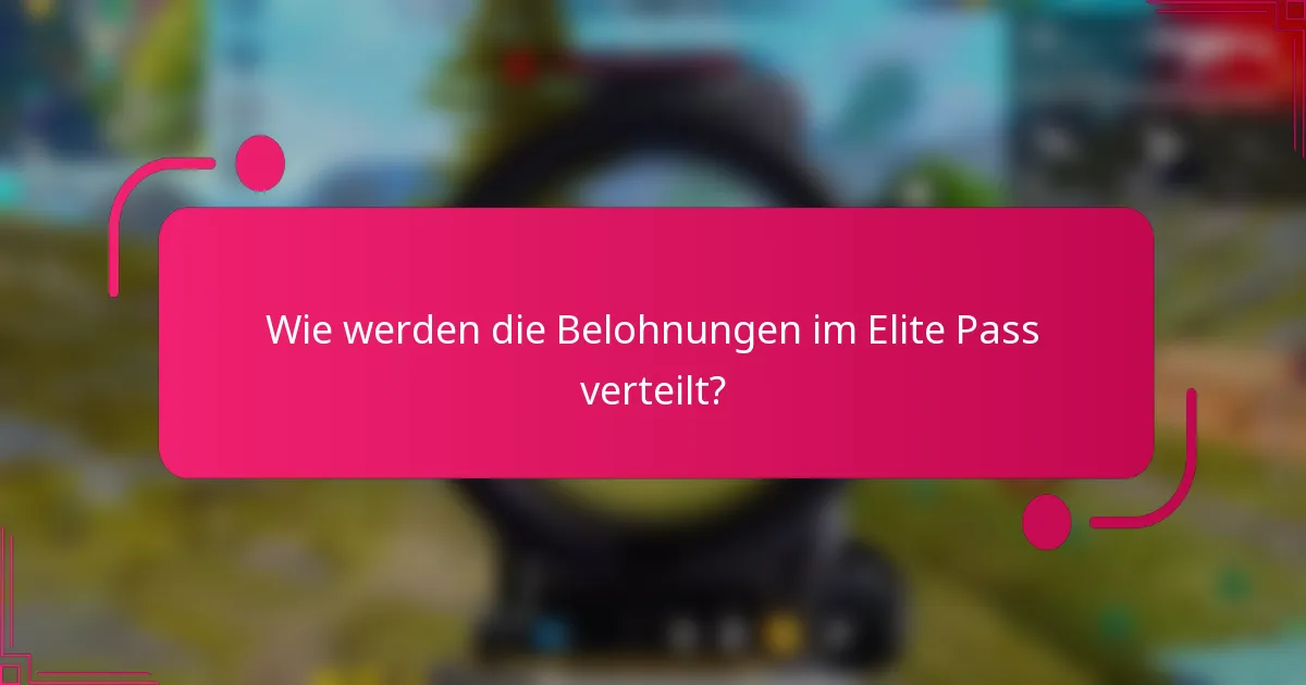 Wie werden die Belohnungen im Elite Pass verteilt?